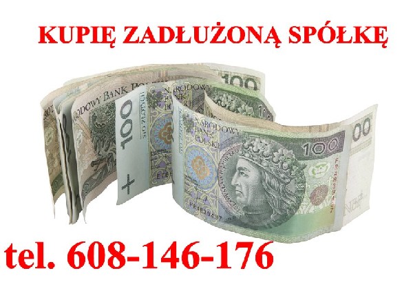 DEBERG LIMITED Kupimy Każdą Spółkę: Z o.o. S.A. Jawną, Komandytową, Cywilną oraz Jednoosobowe Działalności Gospodarcze? zadłużone, jak i czyste. Interesuje nas praktycznie każdy rodzaj spółek, bez względu na wcześniejszą historię. Jeżeli jesteś zainteresowany współpracą skontaktuj się z nami !- Oferujemy również całościową usługę błyskawicznej i efektywnej rejestracji spółek prawa handlowego w KRS, która obejmuje spółki jawne, komandytowe, komandytowo ? akcyjne, partnerskie, z ograniczoną odpowiedzialnością. Proponujemy kompleksowe doradztwo w zakresie działaności gospodarczej, tworzenie wehikułów optymalizacyjnych dla bezpieczeństwa ekonomicznego wspólników, oraz organizację wszelkich formalności. oferujemy także efektywna pomoc wybiegająca w przyszłość a obejmująca konsekwencje: konfiskaty rozszerzonej, konsekwencji JPK/KAS, etc. optymalizujemy także Spółki pod artykuł 233 oraz 299 Kodeksu Spółek Handlowych, naszym priorytetem są działania polegające na ochronie środków finansowych osób fizycznych. jesteś zastraszany przez windykatora? zadzwoń do nas. www.naszeinwestycje.com tel: +48 608-146-176 biuro@naszeinwestycje.com