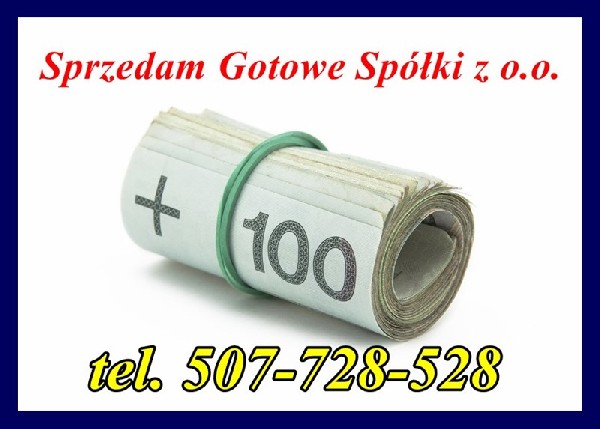 Oferujemy Państwu największy wybór Spółek z o.o. z lat 1991-2015 roku    Zapraszamy na nasze strony www.biurro.com lub telefonicznie tel. 507-728-528 email: biuro@biurro.com Nasza oferta:   Spółka z 1991 roku Kapitał Zakładowy 300.000,00 zł czysta bez zob